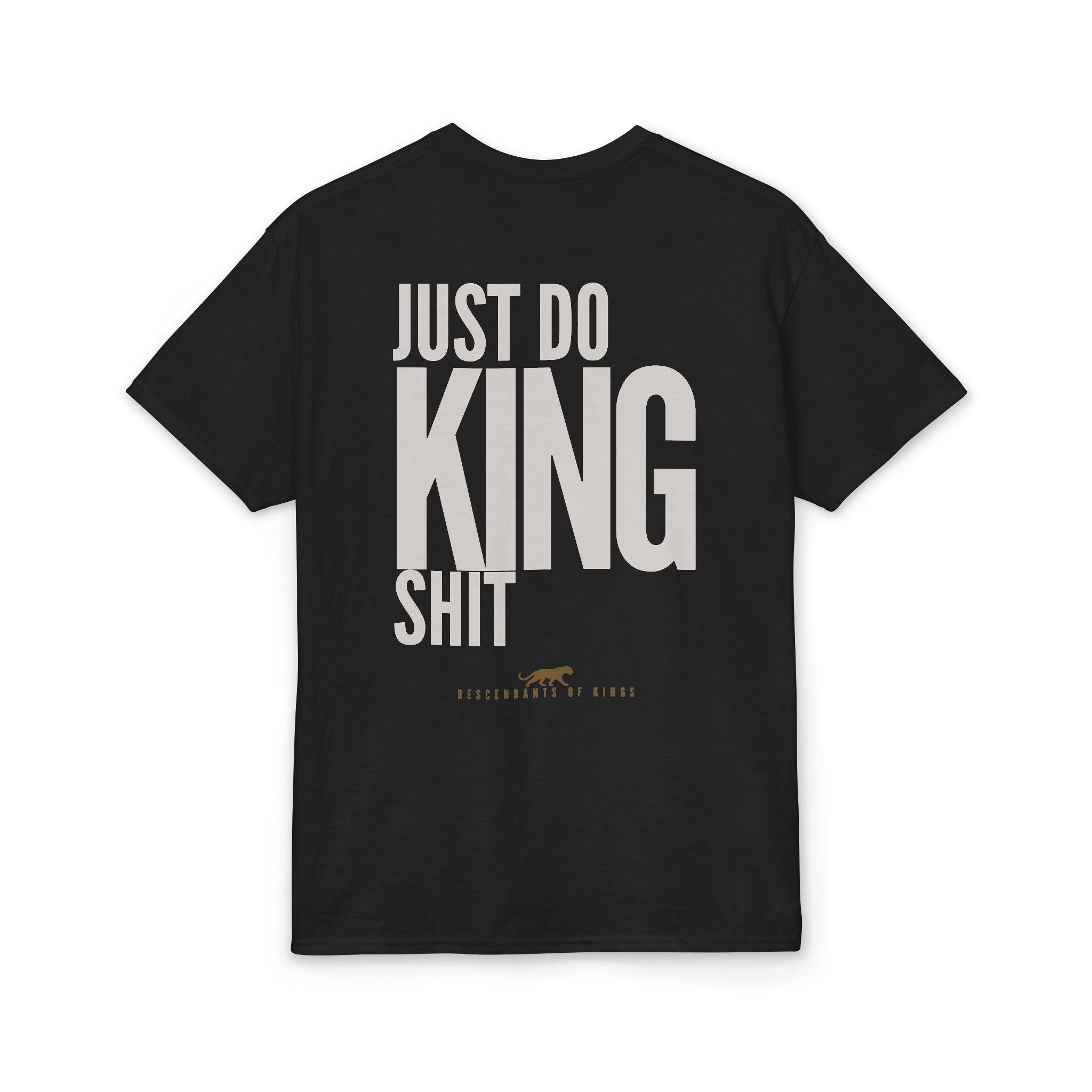 Just Do King Shit Graphic T-Shirt — Crown Streetwear Tee